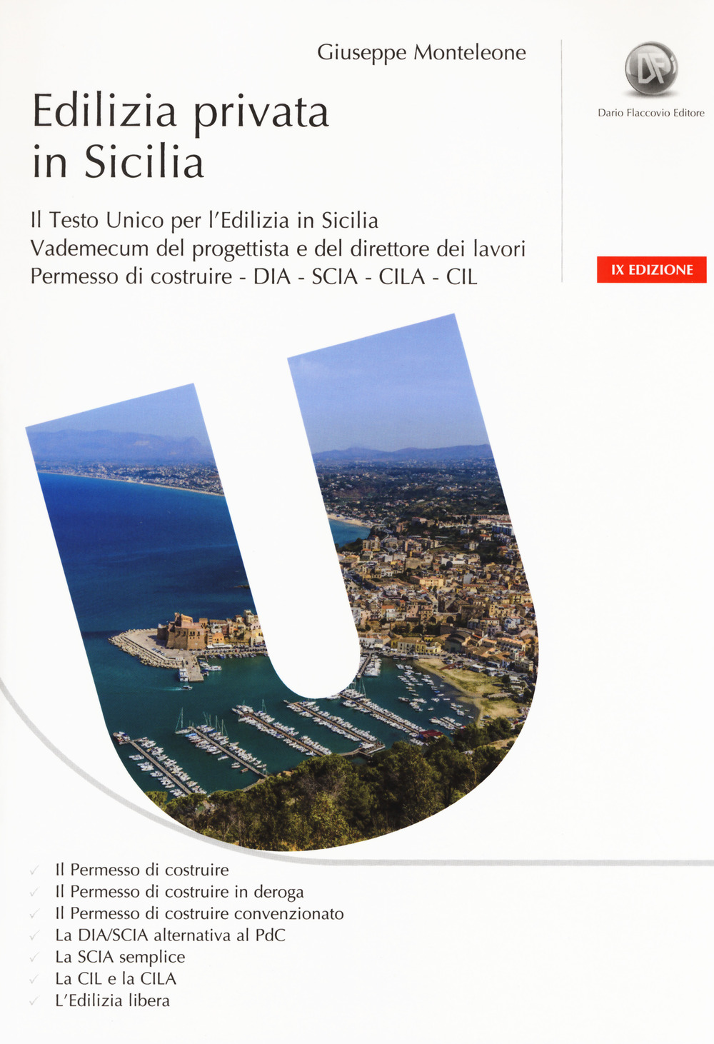 Edilizia privata in Sicilia. Il testo unico per l'edilizia in Sicilia. Vademecum del progettista e del direttore dei lavori