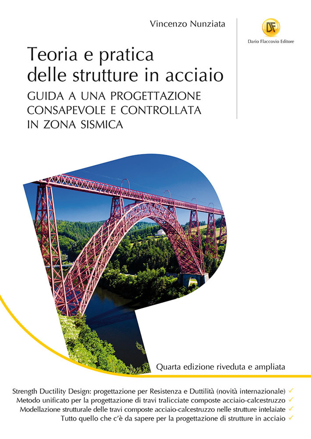 Teoria e pratica delle strutture in acciaio. Guida a una progettazione consapevole e controllata in zona sismica