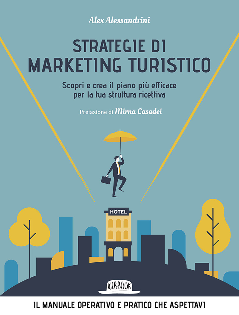 Strategie di marketing turistico. Scopri e crea il piano più efficace per la tua struttura ricettiva
