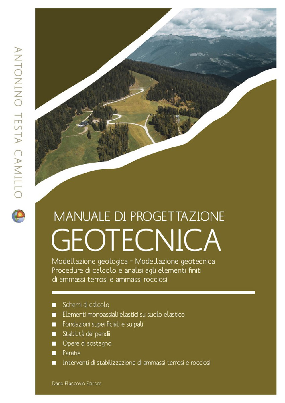 Manuale di progettazione geotecnica. Modellazione geologica. Modellazione geotecnica. Procedure di calcolo e analisi agli elementi finiti di ammassi terrosi e ammassi rocciosi