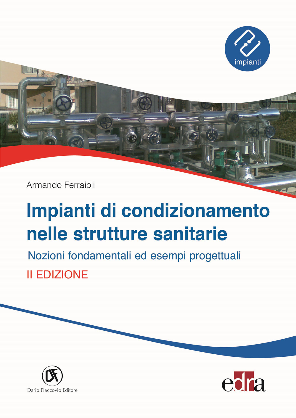 Impianti di condizionamento nelle strutture sanitarie. Nozioni fondamentali ed esempi progettuali