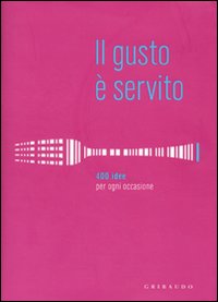 Il gusto è servito. 400 ricette per ogni occasione. f