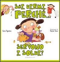 Sai dirmi perché... servono i soldi?