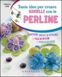 Tante idee per creare i gioielli con le perline