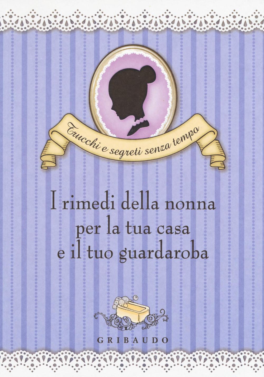I rimedi della nonna per la tua casa e il tuo guardaroba