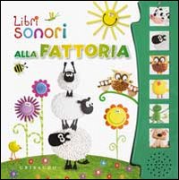 Alla fattoria. Libro sonoro