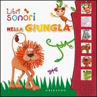 Nella giungla. Libro sonoro