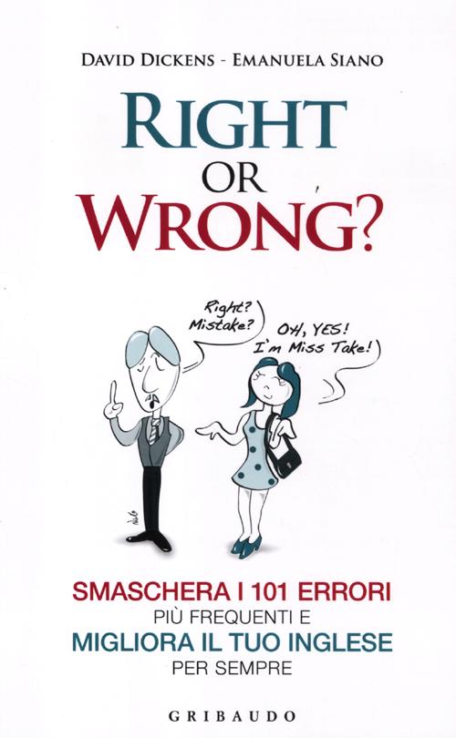 Right or wrong? Smaschera i 101 errori più frequenti e migliora il tuo inglese per sempre