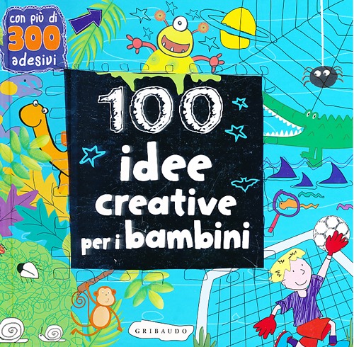 100 idee creative per i bambini