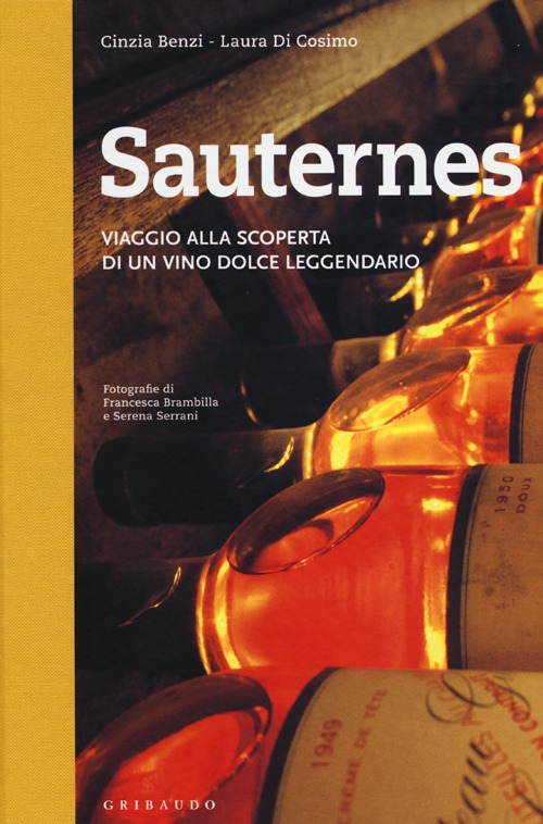 Sauternes. Viaggio alla scoperta di un vino dolce leggendario