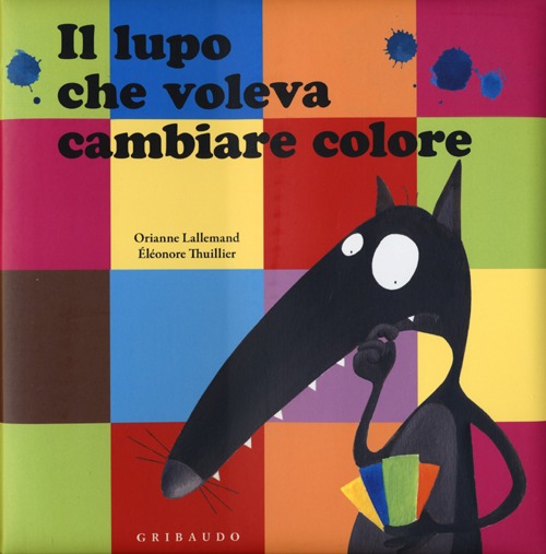 Il lupo che voleva cambiare colore. Amico lupo
