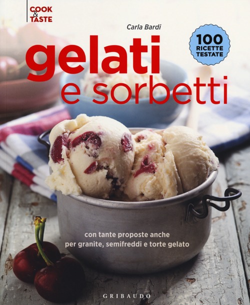 Gelati e sorbetti con tante proposte anche per granite, semifreddi e ttorte gelato