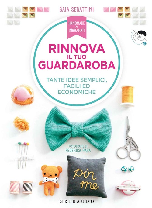 Rinnova il tuo guardaroba. Tante idee semplici, facili ed economiche