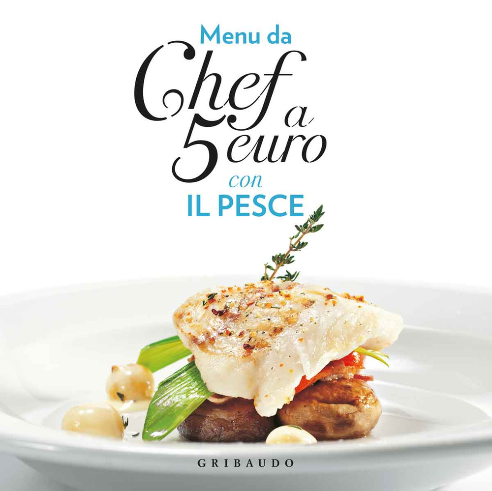 Menu da chef a 5 euro. Con il pesce