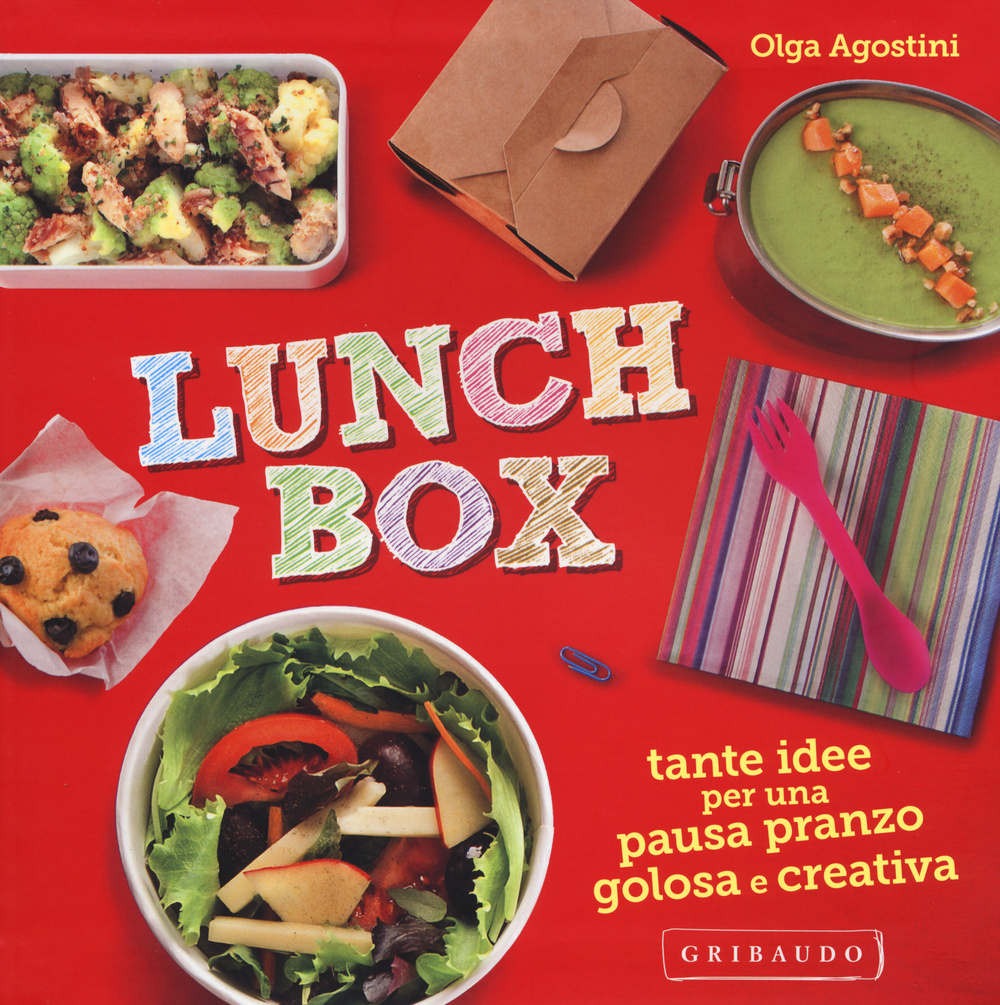 Lunch box. Tante idee per una pausa pranzo golosa e creativa