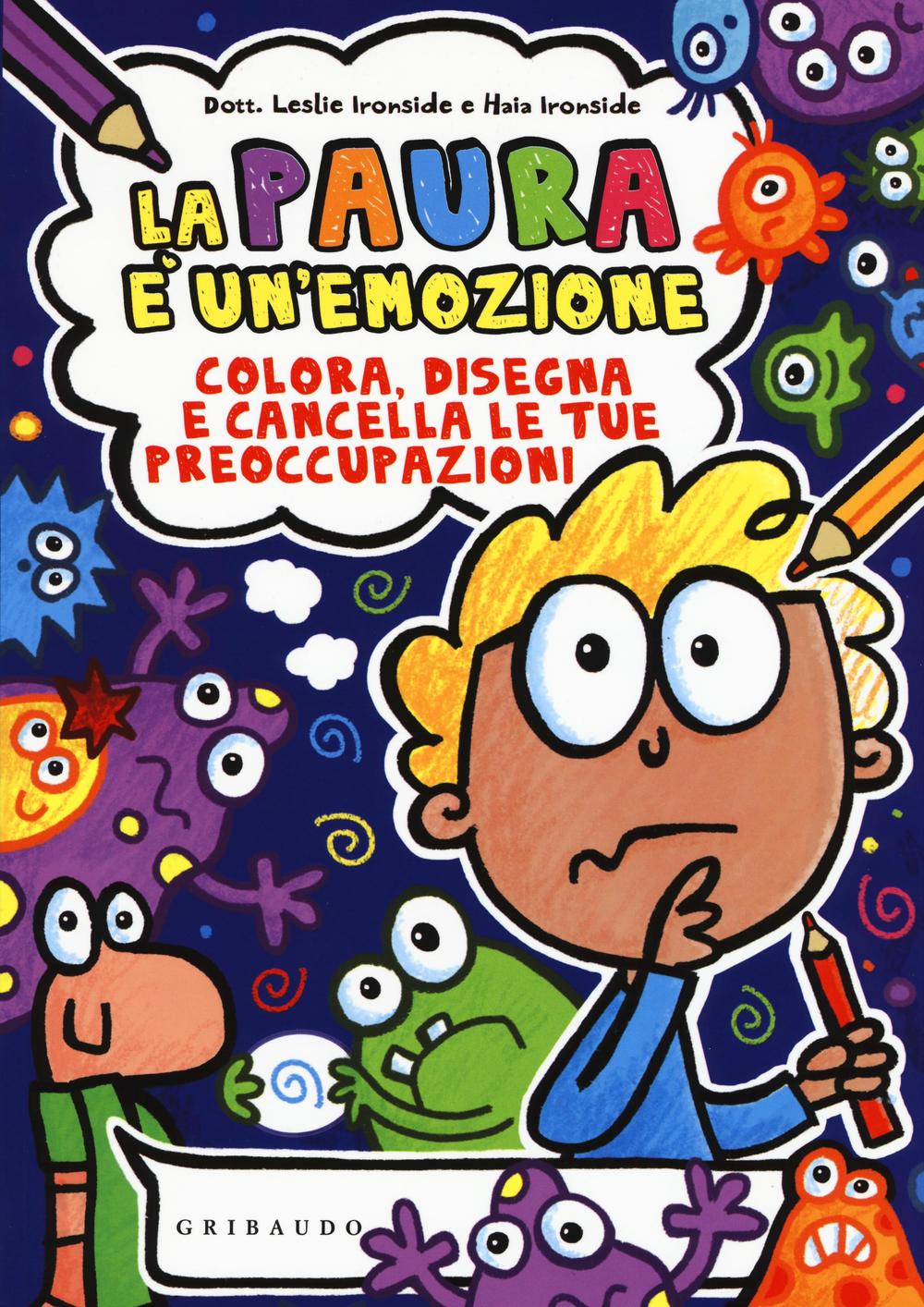 La paura è un'emozione. Colora, disegna e cancella le tue preoccupazioni