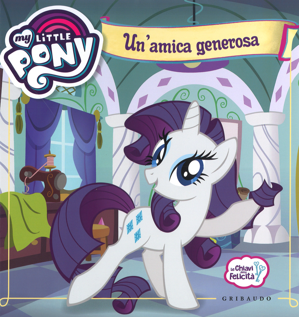 Un'amica generosa. Le chiavi della felicità. My Little Pony