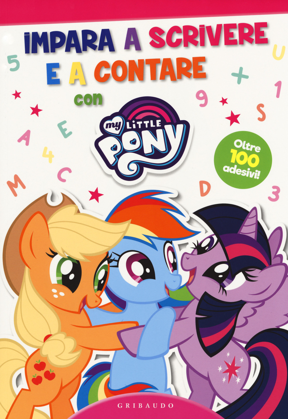 Imparare a scrivere e a contare. My little pony. Con adesivi