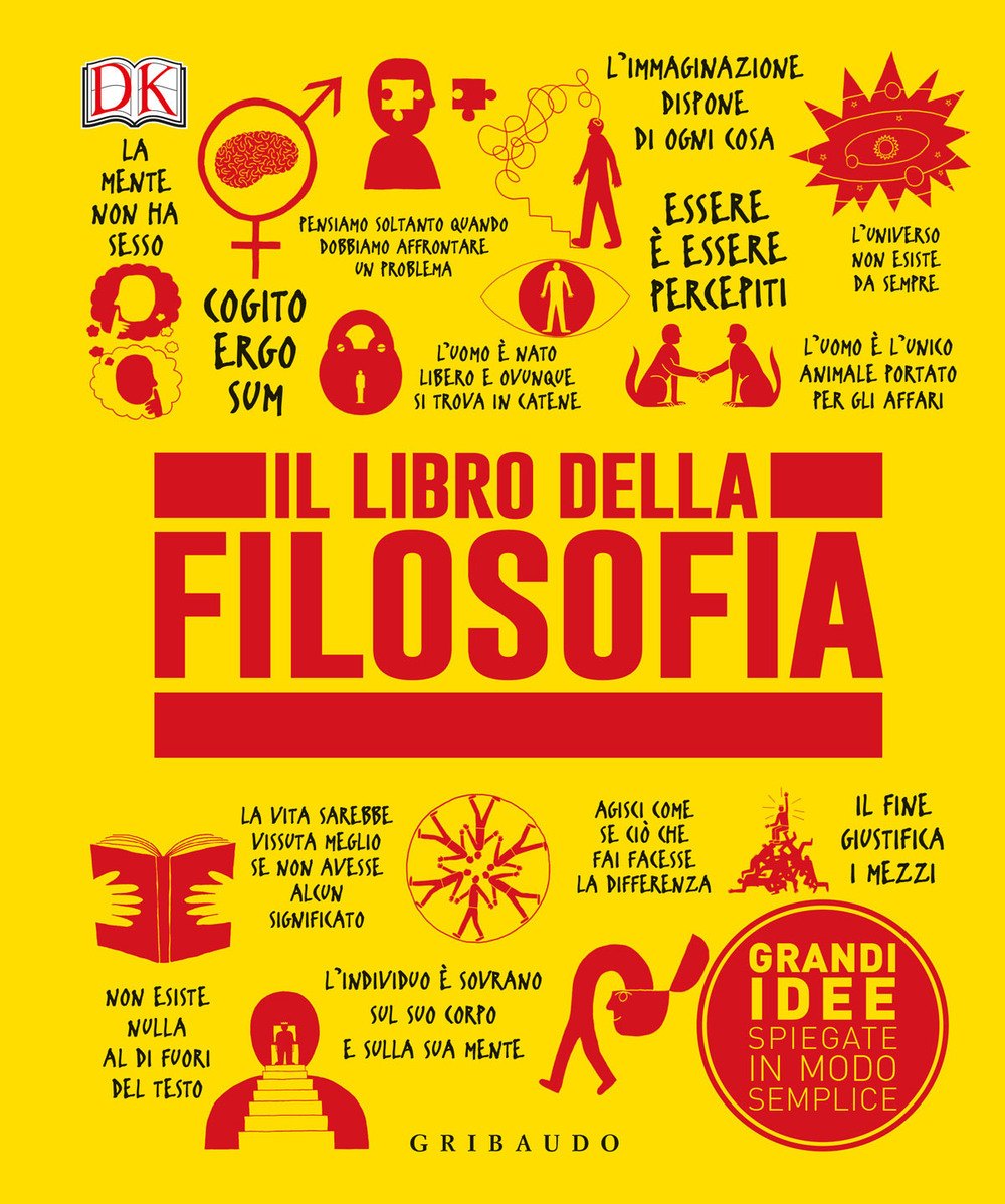 Il libro della filosofia. Grandi idee spiegate in modo semplice