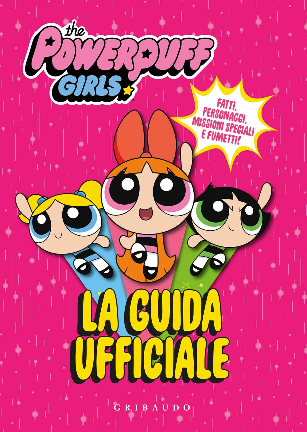 La guida ufficiale. The Powerpuff Girls
