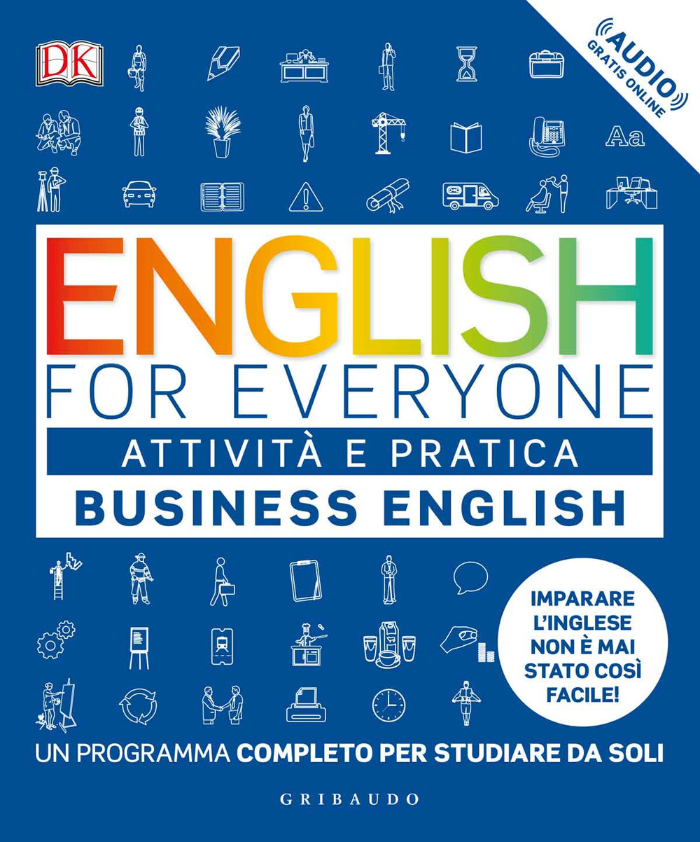 English for everyone. Business english. Attività e pratica. Un programma completo per studiare da soli