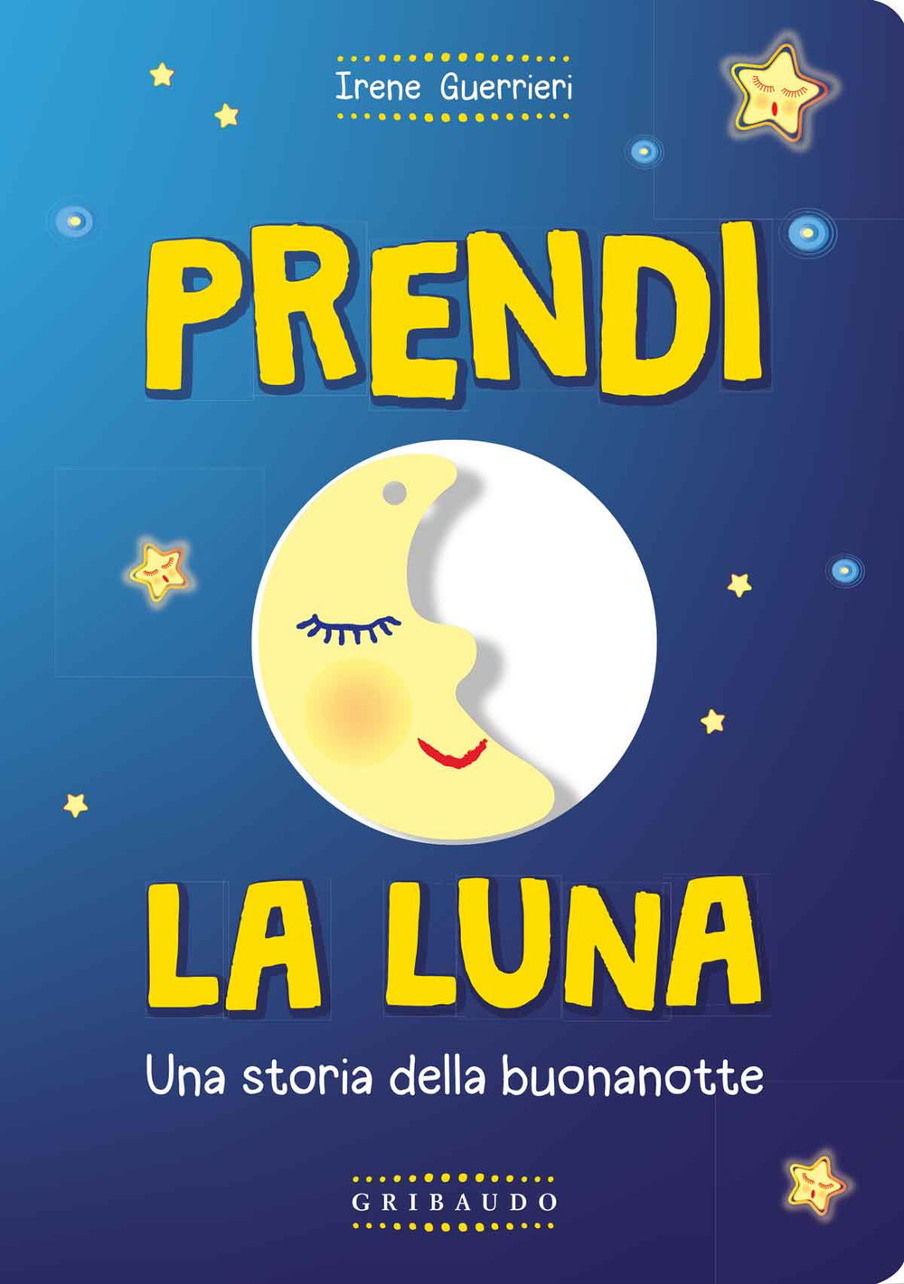 Prendi la luna. Una storia della buonanotte