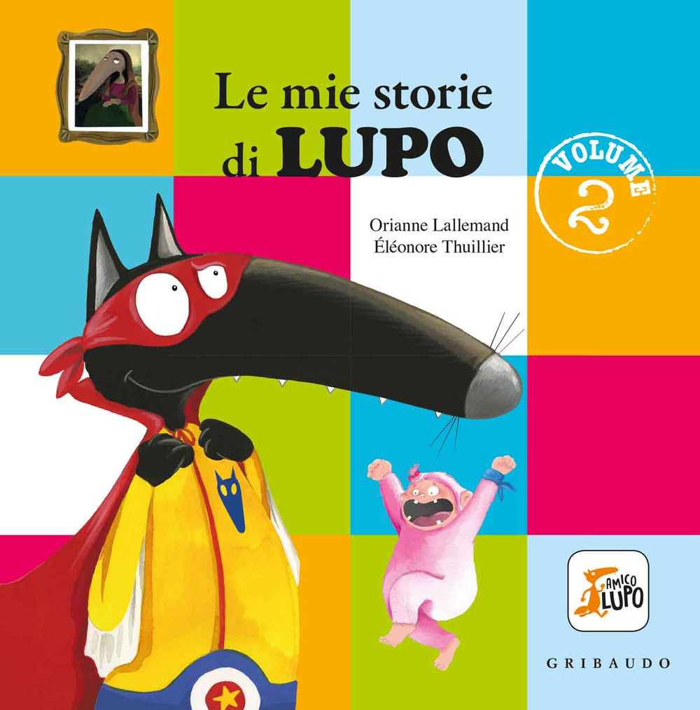 Le mie storie di lupo. Amico lupo. Vol. 2