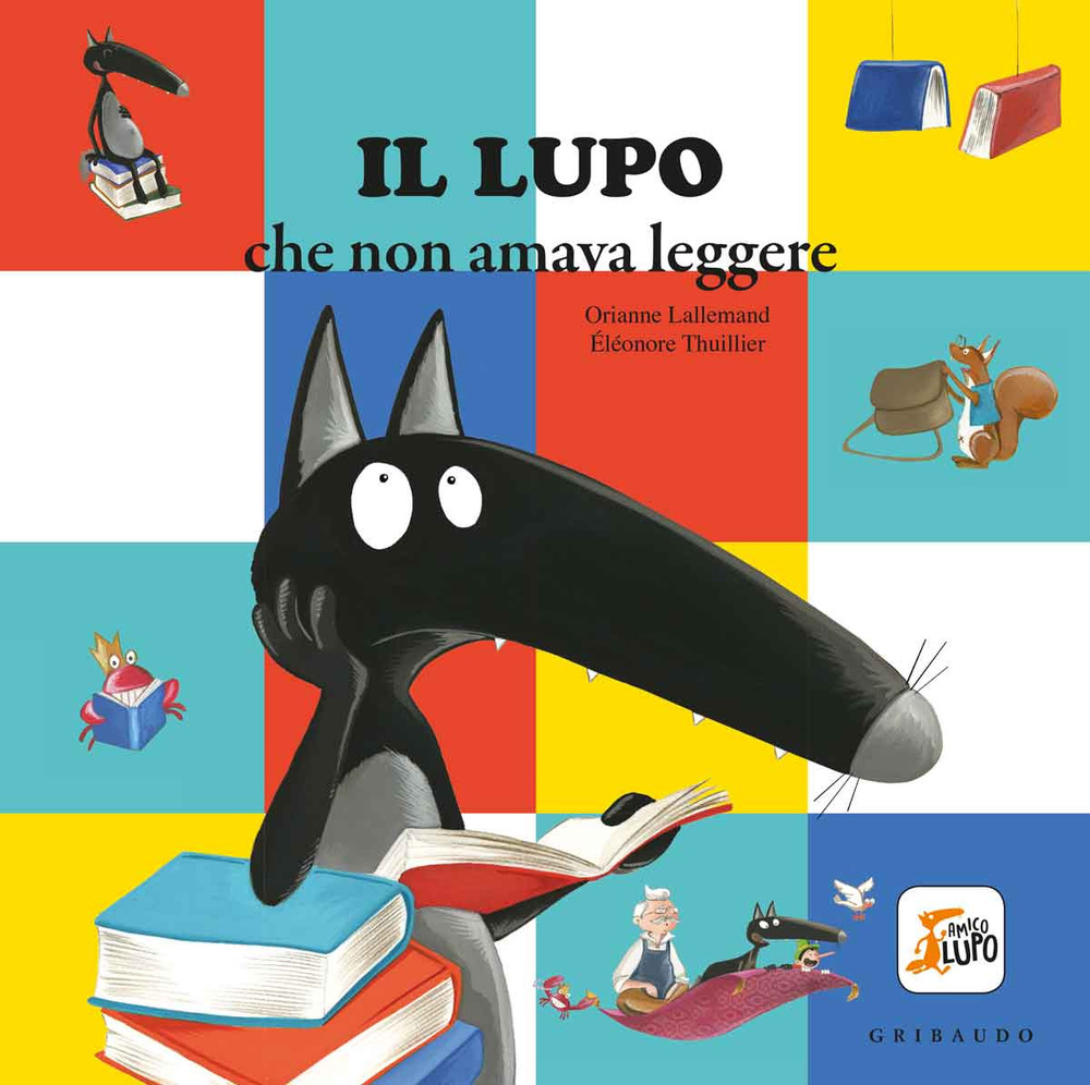 Il lupo che non amava leggere. Amico lupo