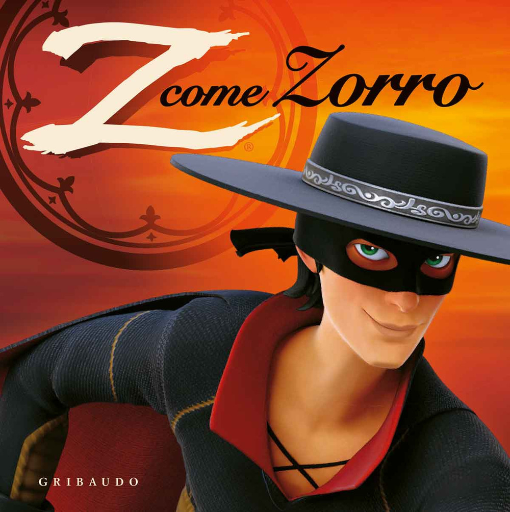 Z come Zorro. Zorro la leggenda