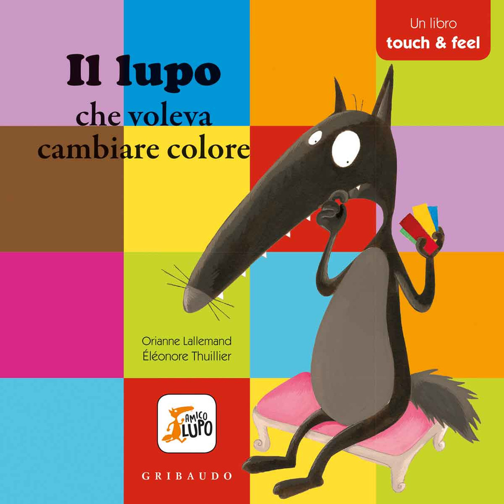 Il lupo che voleva cambiare colore. Amico lupo