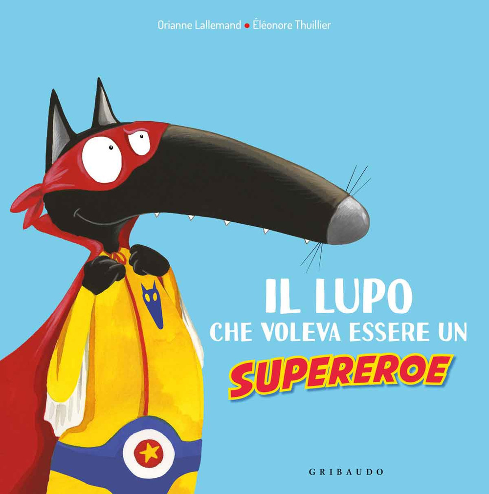 Il lupo che voleva essere un supereroe. Amico lupo