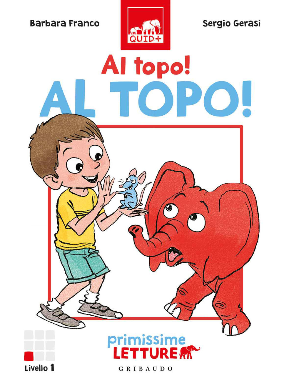 Al topo, al topo! Primissime letture. Livello 1