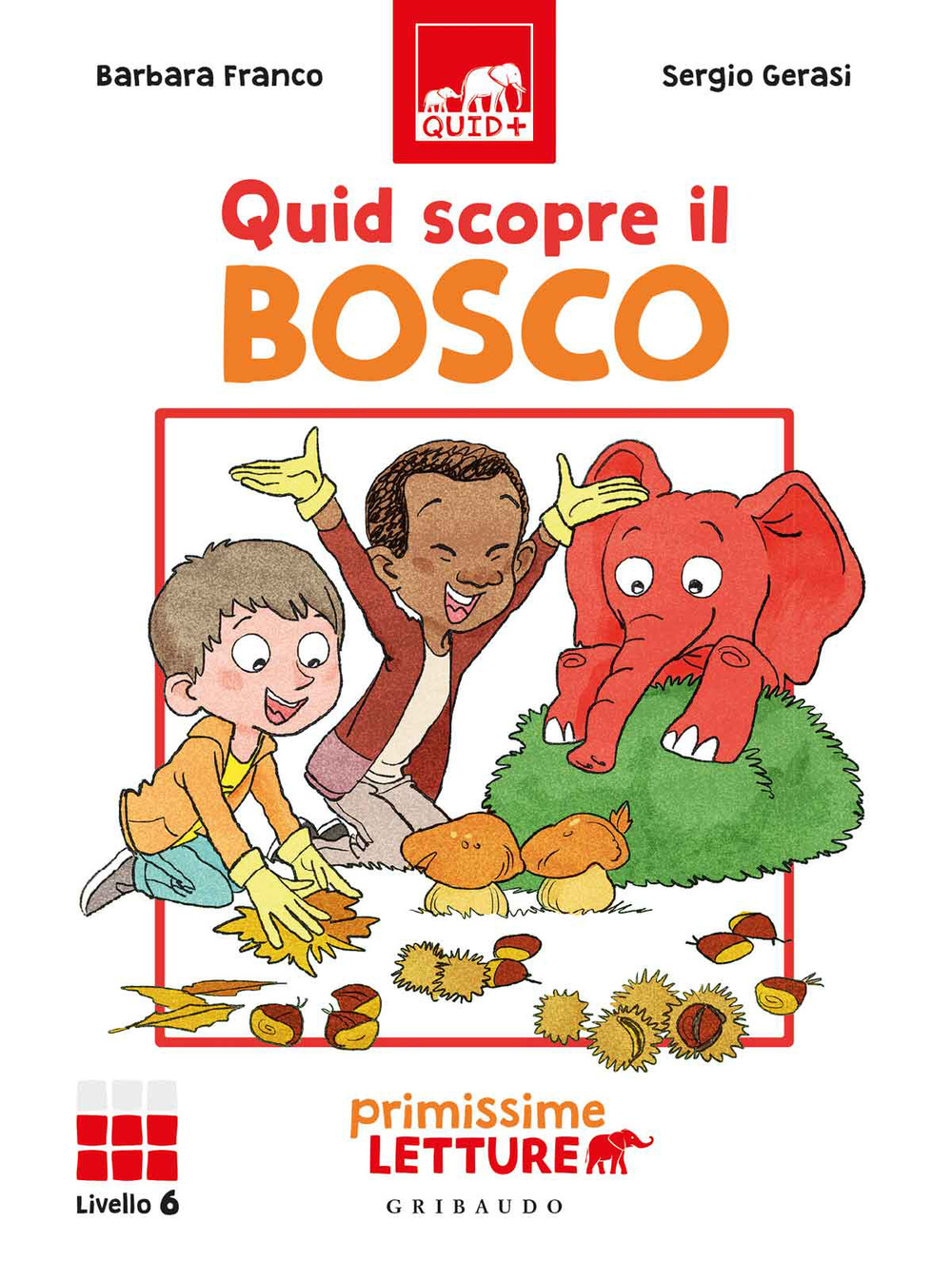 Quid scopre il bosco. Primissime letture. Livello 6