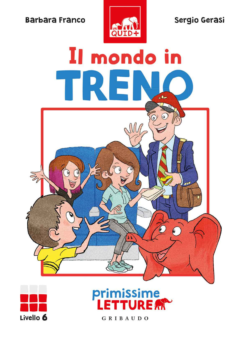 Il mondo in treno. Primissime letture. Livello 6