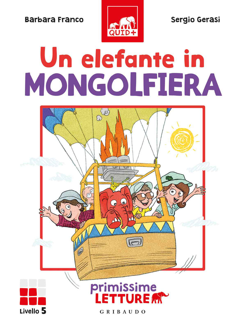 Un elefante in mongolfiera. Primissime letture. Livello 5