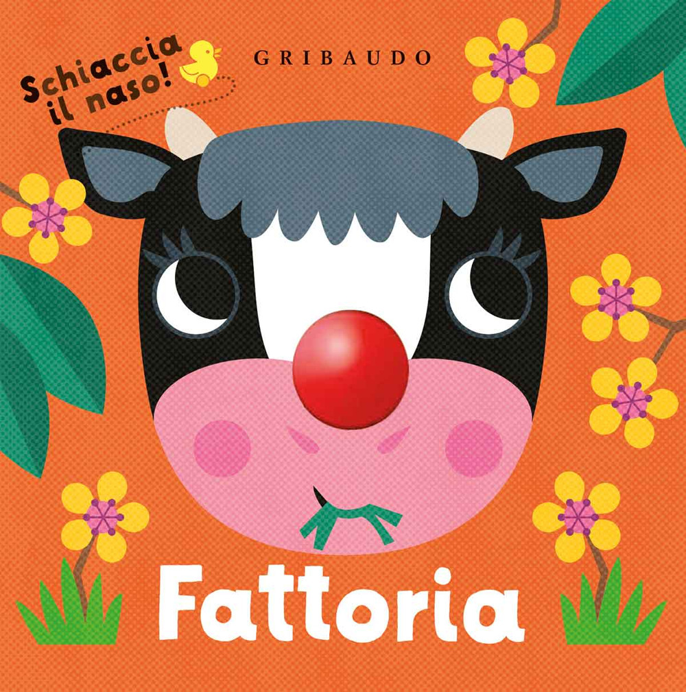 Fattoria. Schiaccia il naso!