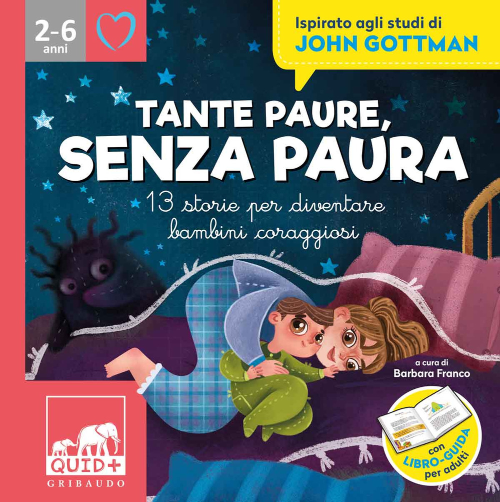 Tante paure, senza paura. 13 storie per diventare bambini coraggiosi. Ispirato agli studi di John Gottman