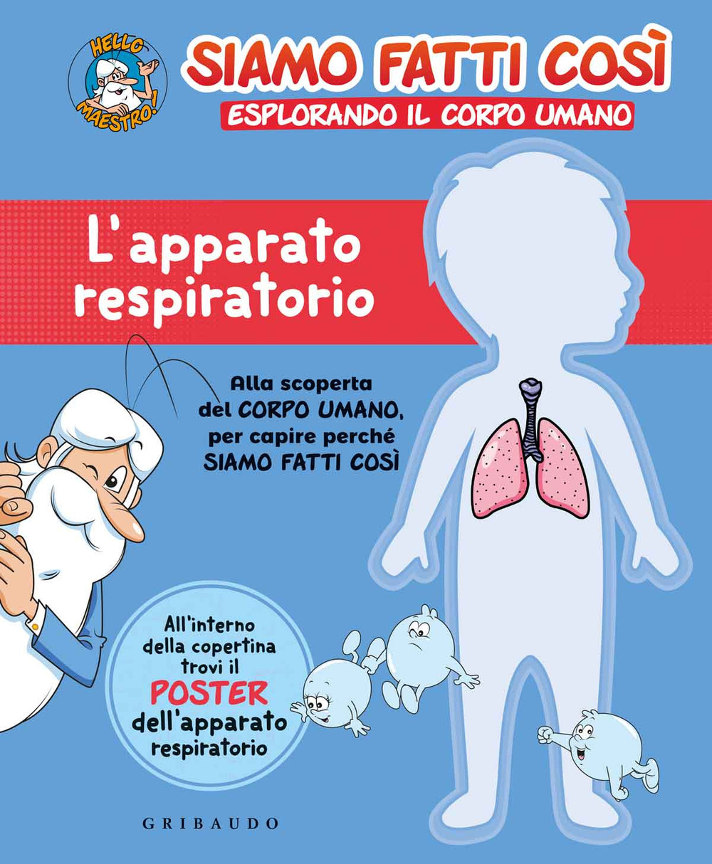 L'apparato respiratorio. Siamo fatti così. Esplorando il corpo umano