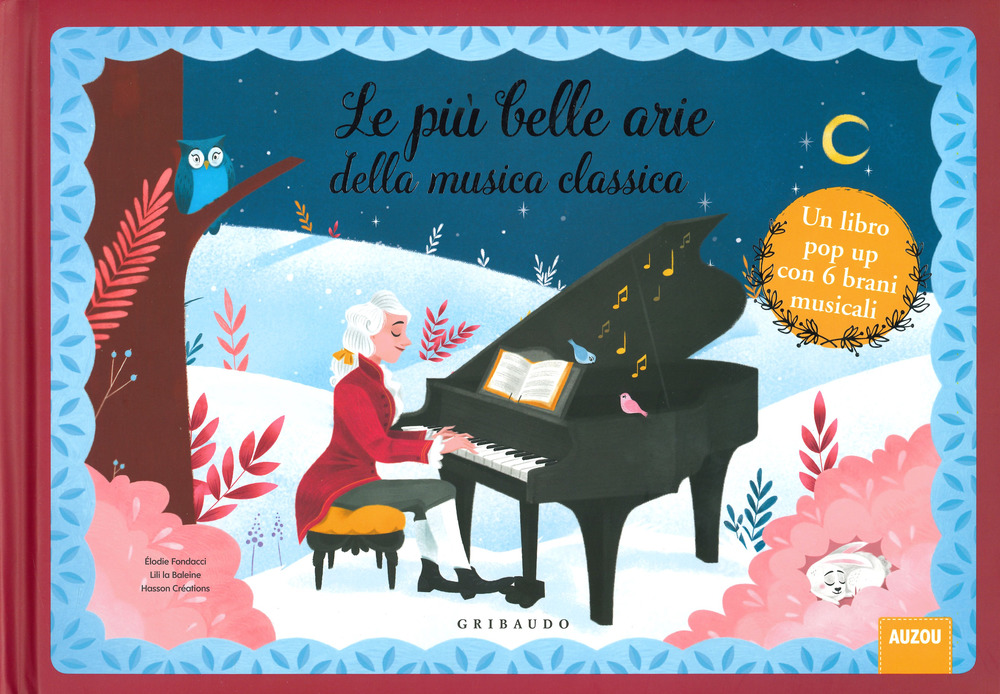 Le più belle arie della musica classica. Libro pop-up. Libro sonoro