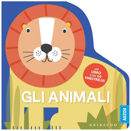 Gli animali. Un libro con 10 finestrelle!