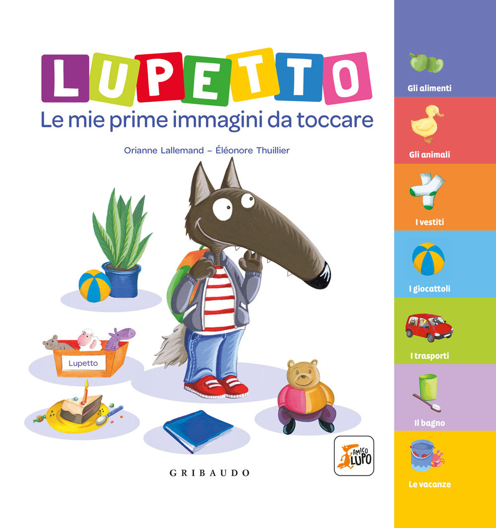 Lupetto. Le mie prime immagini da toccare. Amico lupo