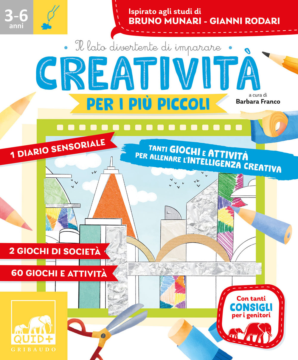 Creatività per i più piccoli. Tanti giochi e attività per allenare la creatività