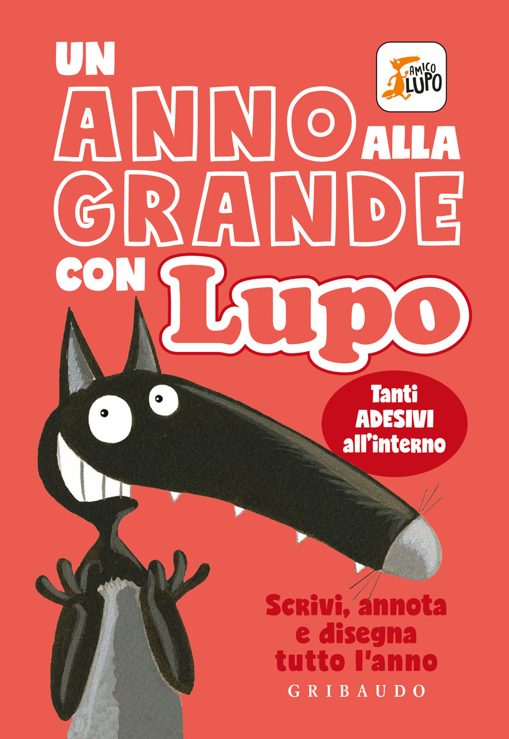 Un anno alla grande con Lupo. Amico lupo. Con adesivi