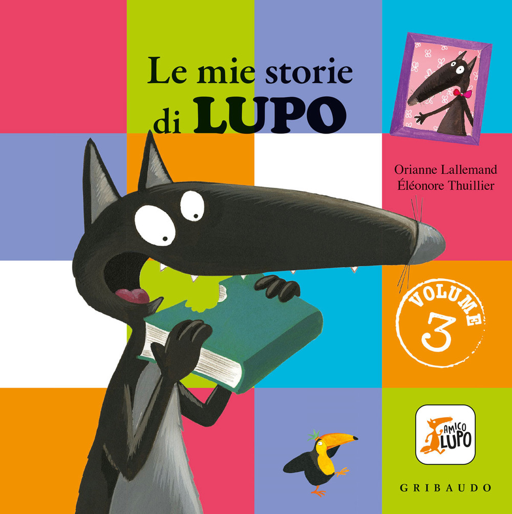 Le mie storie di lupo. Amico lupo. Vol. 3