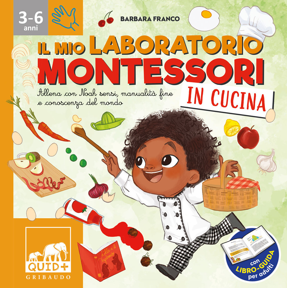 Il mio laboratorio Montessori in cucina. Allena con Noah sensi, manualità fine e conoscenza del mondo