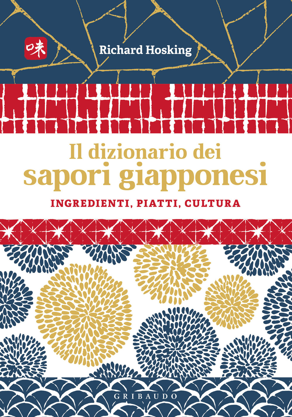 Il dizionario dei sapori giapponesi. Ingredienti, piatti, cultura