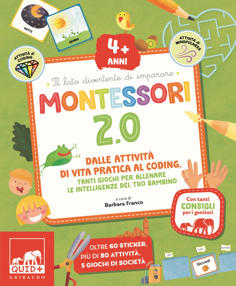 Montessori 2.0. Dalle attività di vita pratica al coding. Tanti giochi per allenare le intelligenze del tuo bambino. 4+ anni