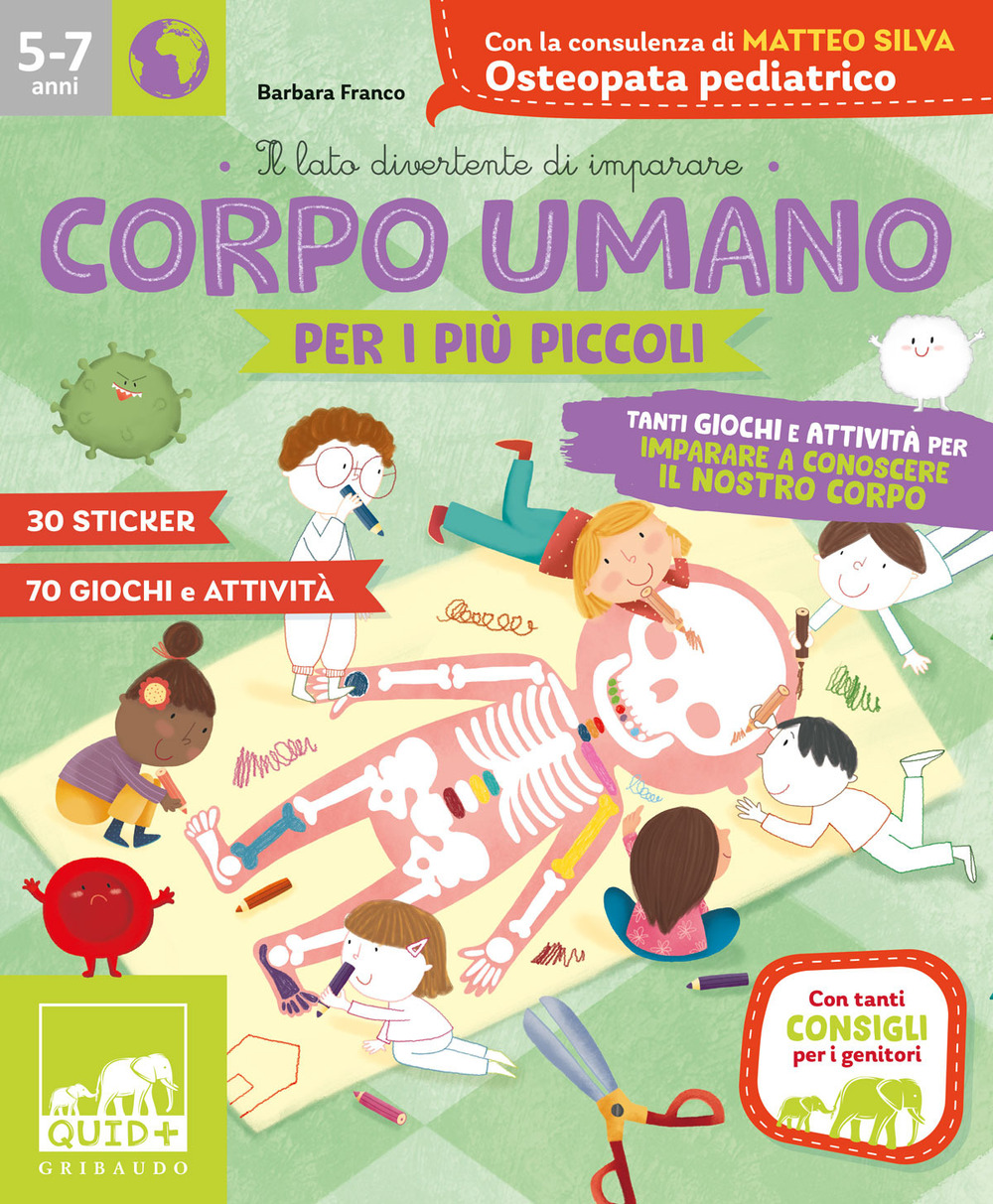 Corpo umano per i più piccoli. Tanti giochi e attività per imparare a conoscere il nostro corpo. Con adesivi