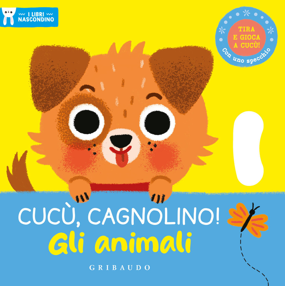 Cucù, cagnolino! Gli animali. I libri nascondino