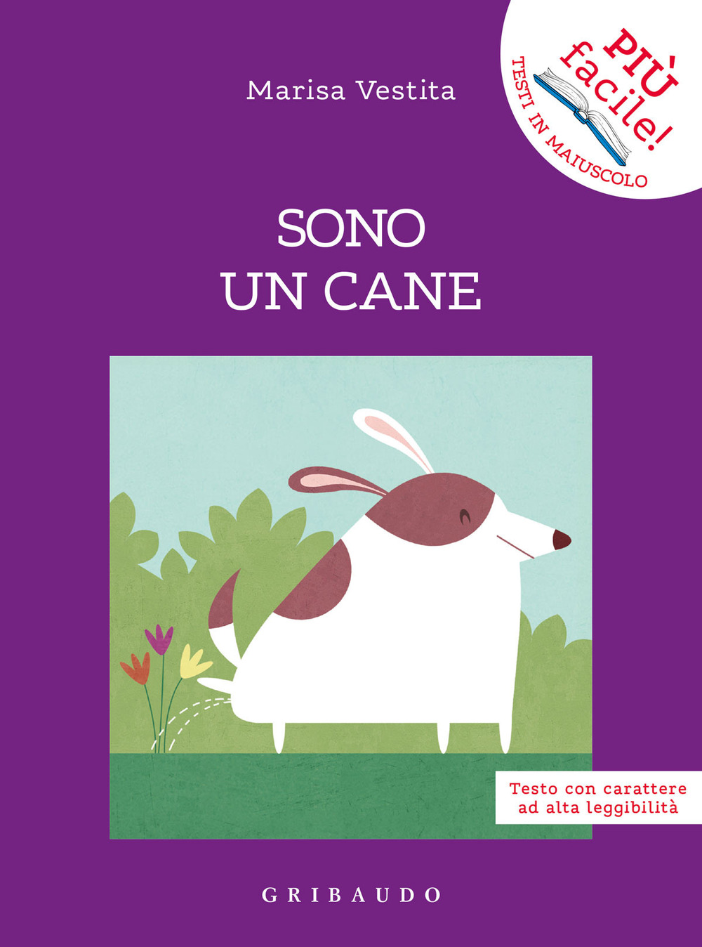 Sono un cane. Ediz. ad alta leggibilità